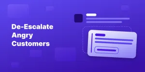 Tettra: How To De-Escalate An Angry Customer (Expert Guide)